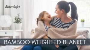 Read more about the article The Best Bamboo Weighted Blankets for 2021 | Ultimate Guide & Reviews