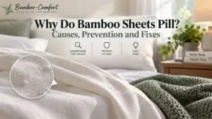 Read more about the article Why Do Bamboo Sheets Pill? Causes, Prevention and Fixes
